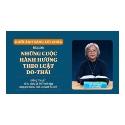 Bài 100: Lễ Thánh Gia – Những cuộc hành hương theo luật Do Thái